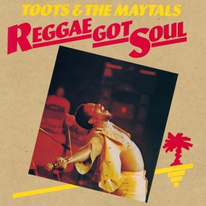 Toots & The Maytals - Reggae Got Soul ryhmässä VINYYLI @ Bengans Skivbutik AB (3880053)