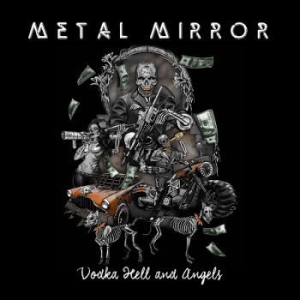 Metal Mirror - Vodka Hell And Angels ryhmässä Labels / Downfall Records @ Bengans Skivbutik AB (3889005)