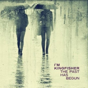 I'm Kingfisher - The Past Has Begun ryhmässä VINYYLI @ Bengans Skivbutik AB (3894410)