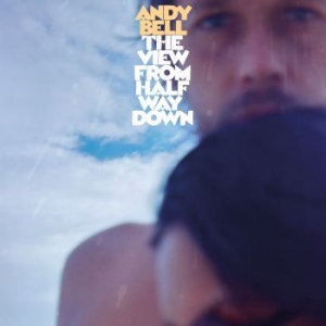 Bell Andy - View From Halfway Down (Blue Vinyl) ryhmässä VINYYLI @ Bengans Skivbutik AB (3894457)