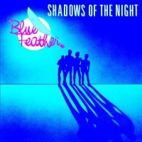 Blue Feather - Shadow Of The Night ryhmässä CD @ Bengans Skivbutik AB (3894528)