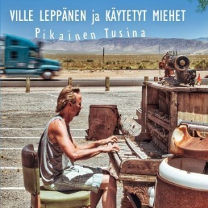 Ville Leppänen Ja Käytetyt Miehet - Pikainen Tusina ryhmässä CD @ Bengans Skivbutik AB (3895156)