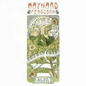 Maynard Ferguson - Big Bop Nouveau ryhmässä CD @ Bengans Skivbutik AB (3900370)