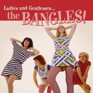 Bangles - Ladies And Gentlemen... The Bangles ryhmässä CD @ Bengans Skivbutik AB (3900378)