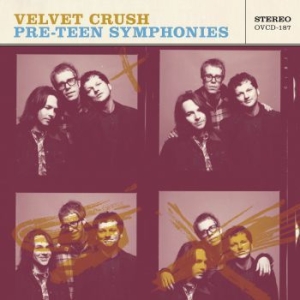 Velvet Crush - Pre-Teen Symphonies ryhmässä CD @ Bengans Skivbutik AB (3900380)