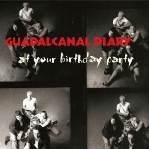 Guadalcanal Diary - At Your Birthday Party ryhmässä CD @ Bengans Skivbutik AB (3900425)