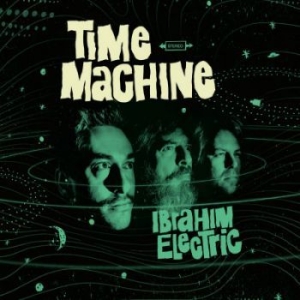 Ibrahim Electric - Time Machine ryhmässä VINYYLI @ Bengans Skivbutik AB (3900556)