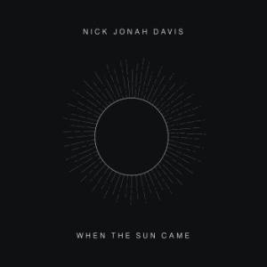 Davis Nick Jonah - When The Sun Came ryhmässä VINYYLI @ Bengans Skivbutik AB (3901983)