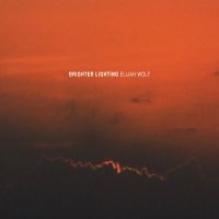 Wolf Elijah - Brighter Lighting ryhmässä VINYYLI @ Bengans Skivbutik AB (3902039)