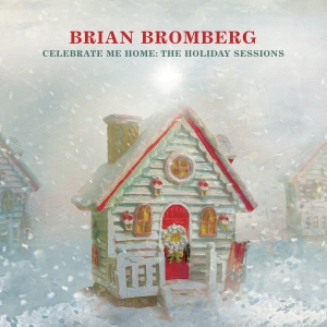 Bromberg Brian - Celebrate Me Home: The Holiday Sess ryhmässä CD @ Bengans Skivbutik AB (3902310)