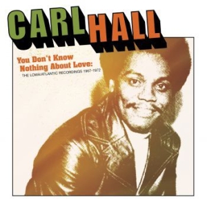 Hall Carl - You Don't Know Nothing About Love: ryhmässä CD @ Bengans Skivbutik AB (3903334)