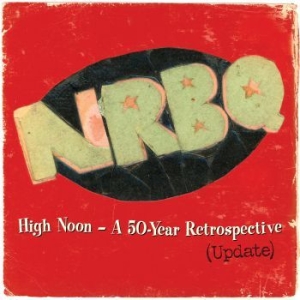 Nrbq - High Noon Û A 50-Year Retrospective ryhmässä ME SUOSITTELEMME / Joululahjavinkki: Vinyyli @ Bengans Skivbutik AB (3903344)