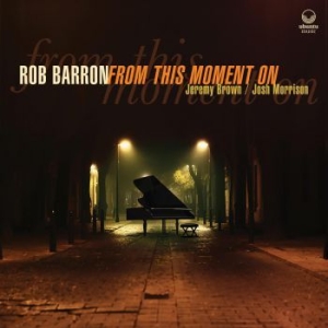 Barron Rob - From This Moment On ryhmässä CD @ Bengans Skivbutik AB (3903459)