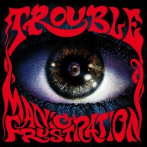 Trouble - Manic Frustration ryhmässä VINYYLI @ Bengans Skivbutik AB (3903464)