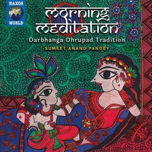 Sumeet Anand Pandey - Morning Meditation: Darbhanga Dhrup ryhmässä CD @ Bengans Skivbutik AB (3903823)