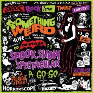 Something Weird - Spook Show Spectacular A-Go-Go (Gre ryhmässä VINYYLI @ Bengans Skivbutik AB (3903873)