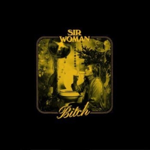 Sir Woman - Bitch (Gold Vinyl) ryhmässä VINYYLI @ Bengans Skivbutik AB (3903875)