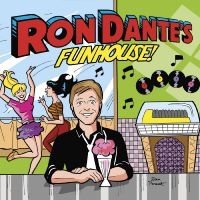 Dante Ron - Ron Dante's Funhouse ryhmässä CD @ Bengans Skivbutik AB (3903896)