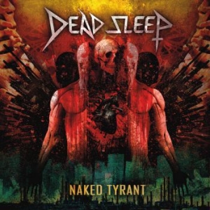 Dead Sleep - Naked Tyrant (Clear Vinyl Lp) ryhmässä VINYYLI @ Bengans Skivbutik AB (3904417)