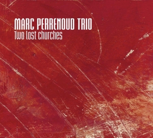 Marc -Trio- Perrenoud - Two Lost Churches ryhmässä CD @ Bengans Skivbutik AB (3904992)