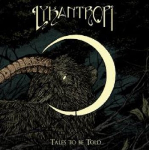 Lykantropi - Tales To Be Told ryhmässä CD @ Bengans Skivbutik AB (3905087)