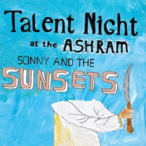 Sonny & The Sunsets - Talent Night At The Ashram ryhmässä VINYYLI @ Bengans Skivbutik AB (3905110)