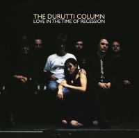 Durutti Column The - Love In The Time Of Recession (Ambe ryhmässä VINYYLI @ Bengans Skivbutik AB (3905167)