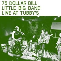 75 Dollar Bill / Big Little Band - Live At Tubby's ryhmässä VINYYLI @ Bengans Skivbutik AB (3906103)