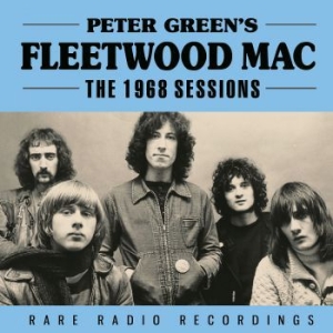 Greens Peter Fleetwood Mac - 1968 Sessions (Live Broadcast) ryhmässä Minishops / Fleetwood Mac @ Bengans Skivbutik AB (3906177)