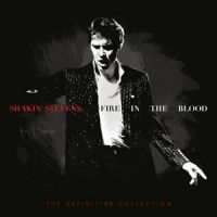 Shakin' Stevens - Fire In The Blood: The Definit ryhmässä ME SUOSITTELEMME / Musiikkiboksit @ Bengans Skivbutik AB (3906427)