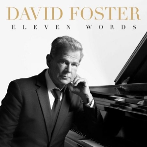 David Foster - Eleven Words ryhmässä CD @ Bengans Skivbutik AB (3906706)