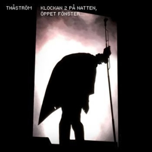 Thåström - Klockan 2 På Natten, Öppet Fönster... ryhmässä CD / CD 20-luvun myydyimmät @ Bengans Skivbutik AB (3907987)