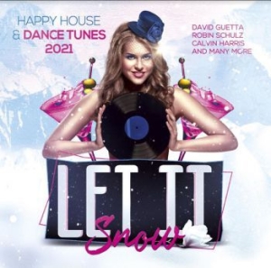 Various Artists - Let It Snow - Happy House & Dance T ryhmässä CD @ Bengans Skivbutik AB (3910670)