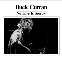 Curran Buck - No Love Is Sorrow ryhmässä VINYYLI @ Bengans Skivbutik AB (3910732)