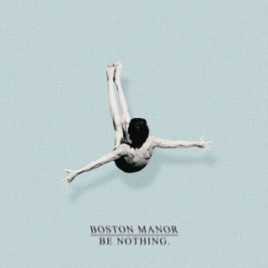 Boston Manor - Be Nothing ryhmässä VINYYLI @ Bengans Skivbutik AB (3910856)