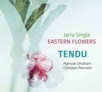 Jarry Singla Eastern Flowers - Tendu ryhmässä CD @ Bengans Skivbutik AB (3910962)