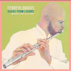 Tenderlonious - Ragas From Lahore / Improvisations ryhmässä CD @ Bengans Skivbutik AB (3910998)