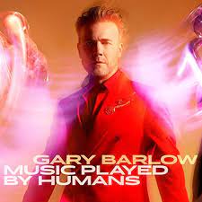 Barlow Gary - Music Played By Humans (Dlx) ryhmässä Minishops /  @ Bengans Skivbutik AB (3912195)