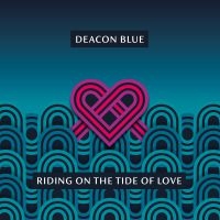 Deacon Blue - Riding On The Tide Of Love ryhmässä VINYYLI @ Bengans Skivbutik AB (3917395)