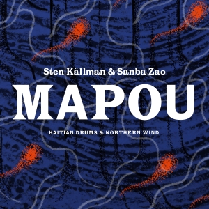 Källman Sten - Mapou - Haitian Drums And Northern ryhmässä CD @ Bengans Skivbutik AB (3917435)