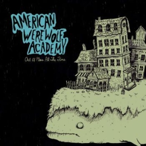 American Werewolf Academy - Out Of Place All The Time ryhmässä CD @ Bengans Skivbutik AB (3917824)