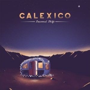 Calexico - Seasonal Shift ryhmässä CD @ Bengans Skivbutik AB (3917856)