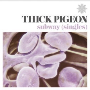 Thick Pigeon - Subway - Singles ryhmässä VINYYLI @ Bengans Skivbutik AB (3919394)