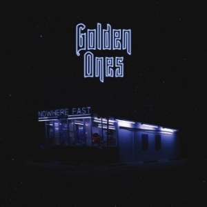 Golden Ones - Nowhere Fast ryhmässä VINYYLI @ Bengans Skivbutik AB (3919405)