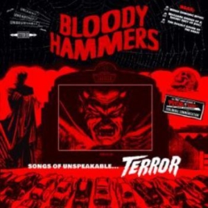 Bloody Hammers - Songs Of Unspeakable Terror ryhmässä VINYYLI @ Bengans Skivbutik AB (3919407)