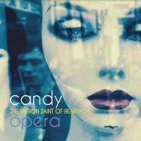 CANDY OPERA - PATRON SAINT OF HEARTACHE ryhmässä VINYYLI @ Bengans Skivbutik AB (3919416)