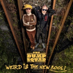 Bump Squad - Weird Is The New Cool! (Vinyl) ryhmässä VINYYLI @ Bengans Skivbutik AB (3919434)