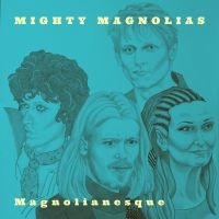 Mighty Magnolias - Magnolianesque ryhmässä CD @ Bengans Skivbutik AB (3919457)