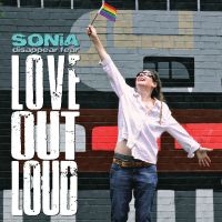 Sonia Disappear Fear - Love Out Loud ryhmässä CD @ Bengans Skivbutik AB (3919473)