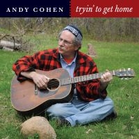 Cohen Andy - Tryin' To Get Home ryhmässä CD @ Bengans Skivbutik AB (3919484)